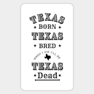 Texas Born and Bred Magnet